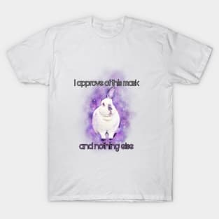 Disapproving Moon Rabbit Approves of This Mask (and Nothing Else) T-Shirt